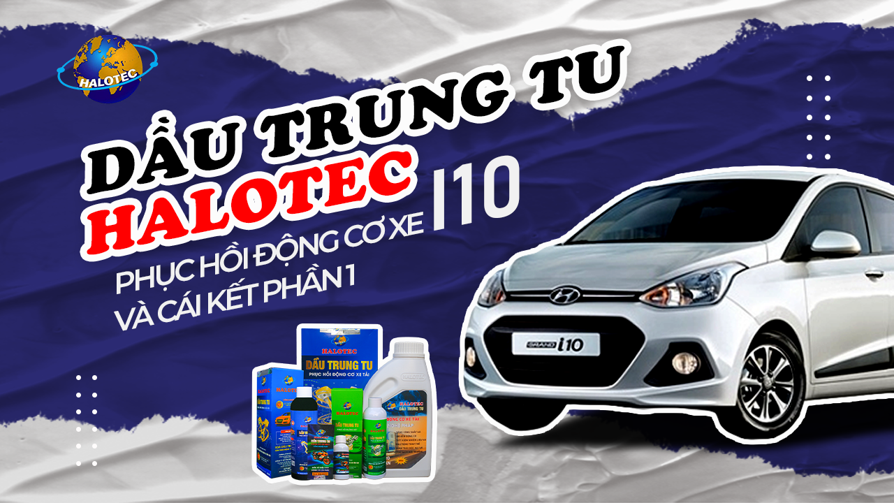 Trực tiếp đổ dầu Halotec phục hồi động cơ cho xe ô tô Hyundai i10